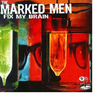 MARKED MEN - FIX MY BRAIN (REISSUE) VINYL