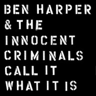 BEN HARPER & THE INNOCENT CRIMINALS - CALL IT WHAT IT IS VINYL