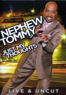 NEPHEW TOMMY: JUST MY THOUGHTS DVD