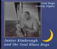JUNIOR KIMBROUGH & SOUL BLUES BOYS - SAD DAYS LONELY NIGHTS VINYL