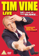 TIM VINE - SO I SAID TO THIS BLOKE------ (UK) DVD