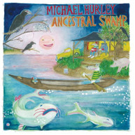MICHAEL HURLEY - ANCESTRAL SWAMP VINYL
