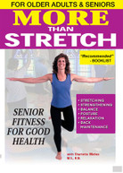 MORE THAN STRETCH: SENIOR FITNESS FOR GOOD HEALTH DVD