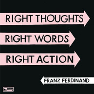 FRANZ FERDINAND - RIGHT THOUGHTS RIGHT WORDS RIGHT ACTION VINYL