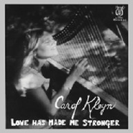 CAROL KLEYN - LOVE HAS MADE ME STRONGER VINYL