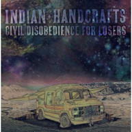 INDIAN HANDCRAFTS - CIVIL DISOBEDIENCE FOR LOSERS VINYL