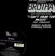BRUTHA - I CAN'T HEAR MUSIC (X2) VINYL