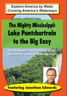 MIGHTY MISSISSIPPI: LAKE PONTCHARTRAIN TO THE BIG DVD