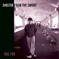 BILL FOX - SHELTER FROM THE SMOKE VINYL