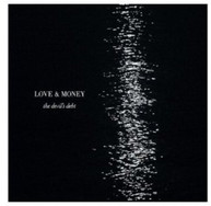 LOVE & MONEY - DEVIL'S DEBT (UK) VINYL