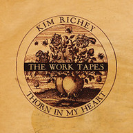 KIM RICHEY - THORN IN MY HEART: THE WORK TAPES VINYL