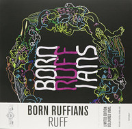BORN RUFFIANS - RUFF (IMPORT) VINYL