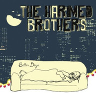 HARMED BROTHERS - BETTER DAYS VINYL