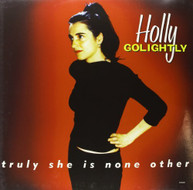 HOLLY GOLIGHTLY - TRULY SHE IS NONE OTHER (180GM) VINYL