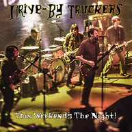 DRIVE -BY TRUCKERS - THIS WEEKEND'S THE NIGHT: HIGHLIGHTS FROM IT'S VINYL