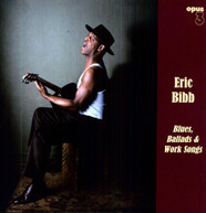 ERIC BIBB - BLUES BALLADS & WORK SONGS (180GM) VINYL