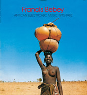 FRANCIS BEBEY - AFRICAN ELECTRONIC MUSIC 1975-1982 VINYL
