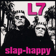L7 - SLAP-HAPPY (LTD) (REISSUE) VINYL