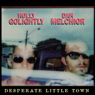 HOLLY GOLIGHTLY & DAN MELCHIOR - DESPERATE LITTLE TOWN VINYL