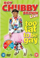ROY CHUBBY BROWN - TOO FAT TO BE GAY (UK) DVD