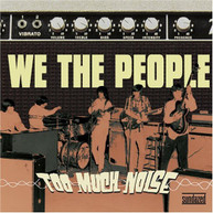 WE THE PEOPLE - TOO MUCH NOISE VINYL