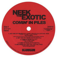 NEEK THE EXOTIC - COMIN IN PILES (EP) VINYL
