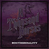 THOUSAND HORSES - SOUTHERNALITY VINYL