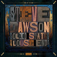 STEVE DAWSON - LOOSE ENDS AND SOLID STATES VINYL