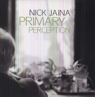 NICK JAINA - PRIMARY PERCEPTION VINYL