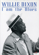 WILLIE DIXON - I AM THE BLUES DVD