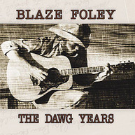 BLAZE FOLEY - DAWG YEARS VINYL
