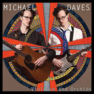 MICHAEL DAVES - VIOLENCE & ORCHIDS VINYL