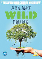 PROJECT WILD THING (UK) DVD