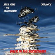 MIKE WATT & SECONDMAN & CHRONICS - BACK IN THE MICROWAVE VINYL