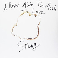 SMOG - RIVER AIN'T TOO MUCH TO LOVE VINYL