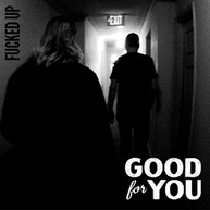 GOOD FOR YOU - FUCKED UP VINYL