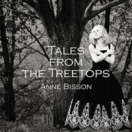 ANNE BISSON - TALES FROM THE TREETOPS VINYL