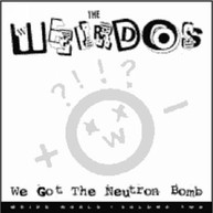 WEIRDOS - WE GOT THE NEUTRON BOMB VINYL