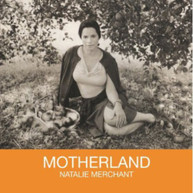 NATALIE MERCHANT - MOTHERLAND (180GM) VINYL