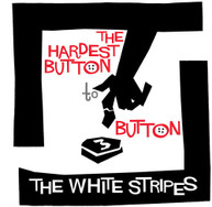 WHITE STRIPES - HARDEST BUTTON TO BUTTON ST. IDES OF MARCH VINYL