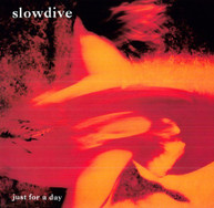 SLOWDIVE - JUST FOR A DAY (180GM) VINYL