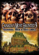 CANADA'S MOST HAUNTED 3: PARANORMAL TERROR IN DVD