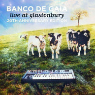 BANCO DE GAIA - LIVE AT GLASTONBURY: 20TH ANNIVERSARY EDITION (UK) CD