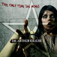 DR. ARTHUR KRAUSE - ONLY TIME SHE MOVES CD
