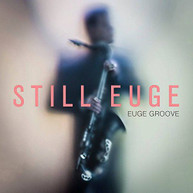 EUGE GROOVE - STILL EUGE CD