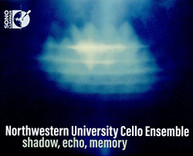 FAURE /  NORTHWESTERN UNIVERSITY CELLO ENSEMBLE - SHADOW ECHO MEMORY CD