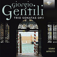 GENTILI /  AFFETTI - GENTILI: TRIO SONATAS OP 1 CD