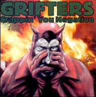 GRIFTERS - CRAPPIN' YOU NEGATIVE CD