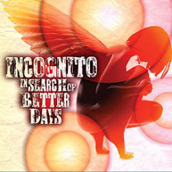 INCOGNITO - IN SEARCH OF BETTER DAYS CD