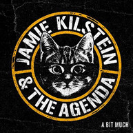 JAMIE KILSTEIN &  THE AGENDA - BIT MUCH CD
